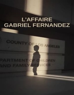 voir serie L'affaire Gabriel Fernandez