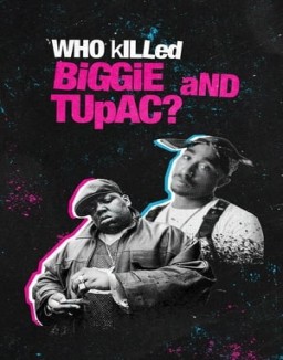 série Qui a tué Tupac et Notorious B.I.G. ?
